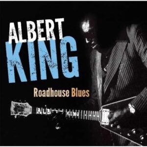 Roadhouse Blues - King, Albert (CDs)