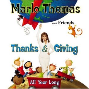 Thanks & Giving All Year Long (Companion CD) [Audio CD] Marlo Thomas and Friends; Sheryl Crow; Jimmy Buffett; Kermit the Frog; Robin Williams; Jennifer Aniston; Sarah Jessica Parker; Amy Grant; John Hiatt and Various Artists (CDs)