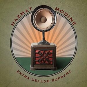 EXTRA-DELUXE-SUPREME - Hazmat Modine (CDs)