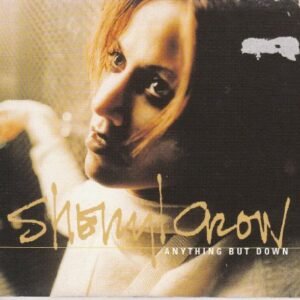 Anything But Down - Sheryl Crow (CDs)