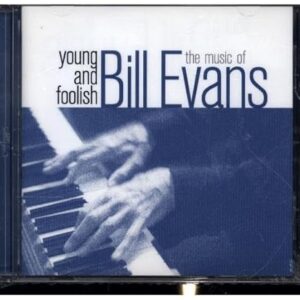 Young And Foolish - The Music - Bill Evans (CDs)