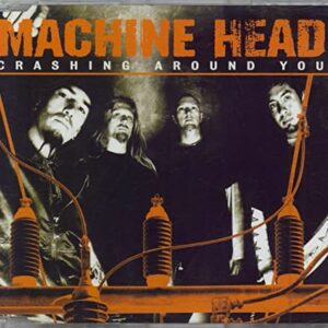 Crashing Around You - Machine Head (CDs)
