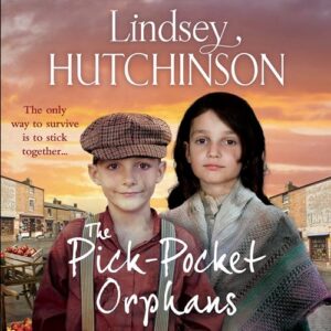 The Pick-Pocket Orphans: A completely gripping, emotional saga series from Lindsey Hutchinson - Hutchinson, Lindsey (CDs)
