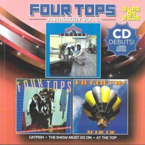 Anthology, Vol. 3: Catfish-Show Must Go On-At The Top - The Four Tops (CDs)