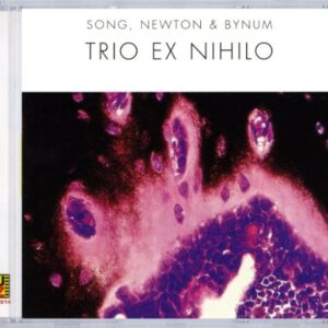 Trio Ex Nihilo - Song/Newton/Bynum (CDs)