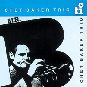 Mr. B - Chet Baker (CDs)