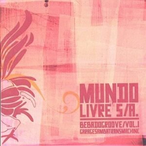 Vol. 1-Bebadogroove - Mundo Livre S/A (CDs)