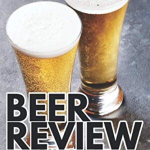 Beer Review Book: Tasting Craft Orange Wheat Lager Ale IPA Beer Log Book Diary Journal for Review Rate & Recording - Publishing, BT&R Journal (Cervejas)