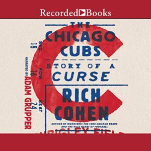 The Chicago Cubs: Story of a Curse - Rich Cohen (CDs)