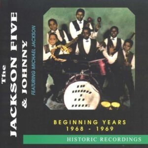 Beginning Years 1967-68 - JACKSON 5 & JOHNNY FEATURING MICHAEL JACKSON (CDs)