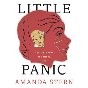 Little Panic: Dispatches from an Anxious Life - Stern, Amanda (CDs)