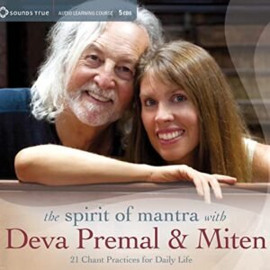 The Spirit of Mantra with Deva Premal & Miten: 21 Chant Practices for Daily Life - Premal, Deva (CDs)