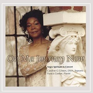 On Ma Journey Now - Caroline G. Gibson (CDs)