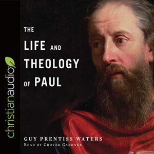 Life and Theology of Paul - Waters, Guy Prentiss (CDs)
