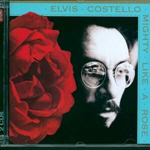 Mighty Like a Rose (With Bonus Disc) - Costello, Elvis (CDs)