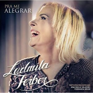 Pra. Ludmila Ferber - Pra Me Alegrar [CD] - Pra. Ludmila Ferber (CDs)
