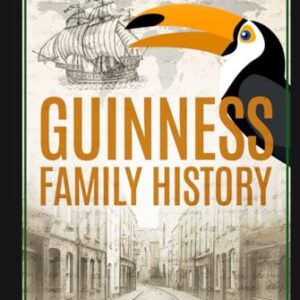 Guinness Family History: Brewing a Legacy of Empire, Exile, and Global Irish Identity - Calkitto, Seamus (Cervejas)