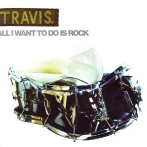 All I Want To Do Is Rock [CD 1] - Travis (CDs)