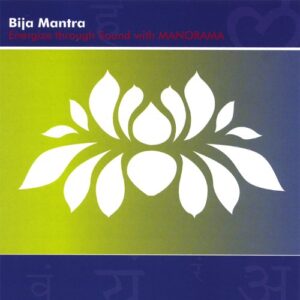 Bija Mantra Energize Through Chakra Sounds - Manorama (CDs)