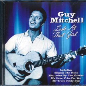 Guy Mitchell - Look At That Girl (25 tracks) - CD - Guy Mitchell (CDs)