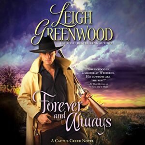 Forever and Always (Cactus Creek Cowboys) - Leigh Greenwood (CDs)