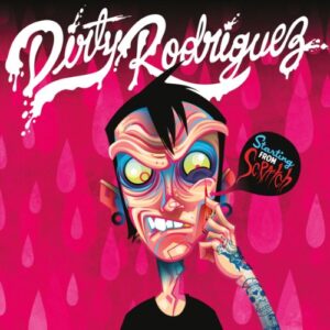 Starting From Scratch - Dirty Rodriguez (CDs)