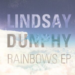 Rainbows EP - Lindsay Dunphy (CDs)