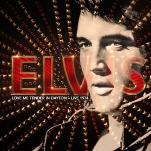 Love Me Tender In Dayton - Live 1974 - Elvis Presley (CDs)