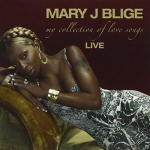 J Blige. Mary - My Collection Of Love Songs - J BLIGE, MARY (CDs)