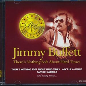 Não há nada macio sobre Hard Times [Audio CD] Buffett, Jimmy (CDs)