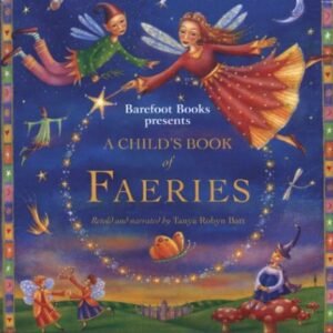 A Child's Book of Fairies: A Barefoot Audio Book - Batt, Tanya Robyn (CDs)
