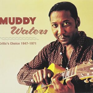 Muddy Waters Critic's Choice 1947 - 1971 - WATERS,MUDDY (CDs)