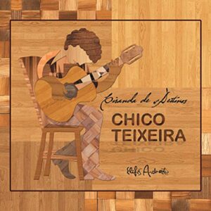 Ciranda de Destinos (2019) - Chico Teixeira (CDs)
