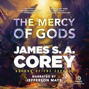 The Mercy of Gods: 1 - Corey, James S A (CDs)