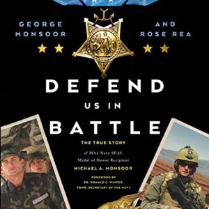 Defend Us in Battle: The True Story of Ma2 Navy Seal Medal of Honor Recipient Michael A. Monsoor - Monsoor, George (CDs)