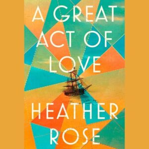 Great Act of Love - Rose, Heather (CDs)