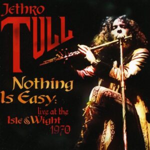 Nothing Is Easy Live at the Isle of Wight 1970 - Jethro Tull (CDs)