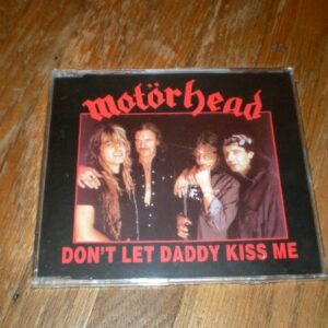 Dont Let Daddy Kiss Me - Motorhead (CDs)