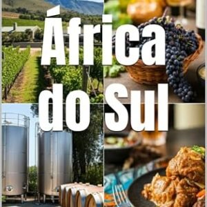África do Sul: Vinhos pelo Mundo (Wines of the World) - Musumeci, Bernardo (Vinhos)