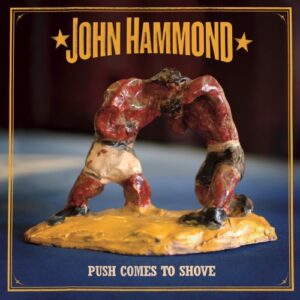 Push Comes to Shove - John Hammond Jr. (CDs)