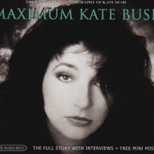 Maximum Kate Bush: Unauthorised Biography - Chrome Dreams (CDs)
