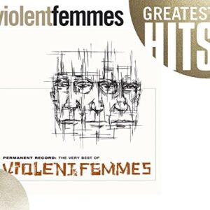 Permanent Record: The Very Best of Violent Femmes - Violent Femmes (CDs)