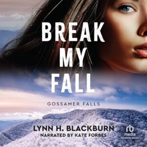 Break My Fall: Gossamer Falls - Blackburn, Lynn (CDs)
