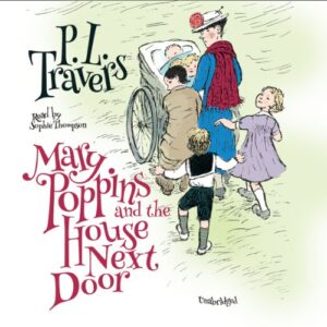Mary Poppins and the House Next Door: 6 - Travers, Dr P L (CDs)