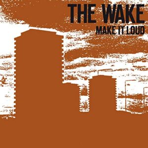 Make It Loud - WAKE (CDs)