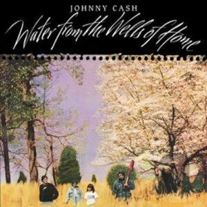 Water From the Wells of Home [Audio CD] Cash, Johnny (CDs)
