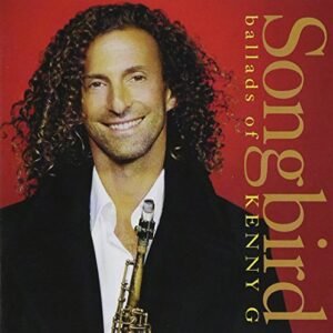 Songbird Ballad of - Kenny G (CDs)