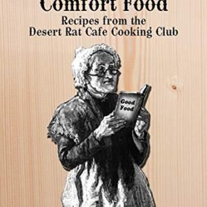 Tucson Granny's Comfort Foods: Recipes from the Desert Rat Cafe Cooking Club (The Tucson Chronicles Book 3) (English Edition) - Rambo, Katherine (Café)