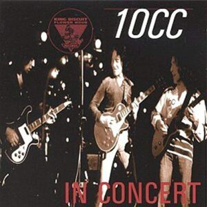 King Biscuit Flower Hour Presents in Concert - Ten Cc (CDs)
