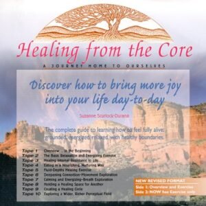 Healing From the Core : A Journey Home to Ourselves (7 CD Set) - Suzanne Scurlock-Durana (CDs)